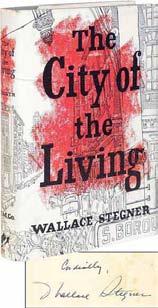 Auden, Ezra Pound and Allen Tate, and essays by John Kenneth Galbraith, James Baldwin and many others. #314497... $100 STEGNER, Wallace. The City of the Living and Other Stories.