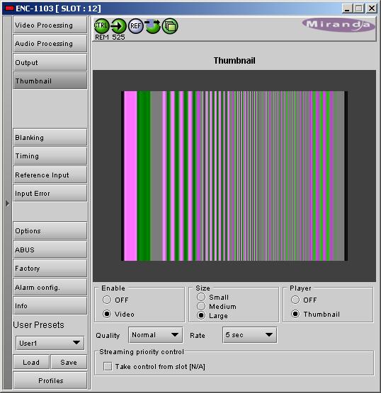 Thumbnail tab Thumbnails are used to monitor the video output signal of the. Streaming parameters are set using these controls.