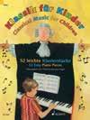95 CLASSICAL MUSIC FOR CHILDREN 52 Easy Piano Pieces Easy and intermediate-level selections by Bach, Beethoven, Burgmüller, Chopin, Clementi, Gretchaninoff, Mozart and more. 49044749...$14.