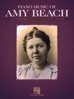 Solo Literature by Composer PIANO MUSIC OF AMY BEACH edited by Gail Smith Hal Leonard Ten works at the late intermediate to advanced level. With composer bio and notes on the music.