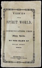 $350 Post, Isaac. Voices From The Spirit World, Being Communications From Many Spirits, by The Hand of Isaac Post. Rochester: Charles H. McDonell, 1852. First Edition.