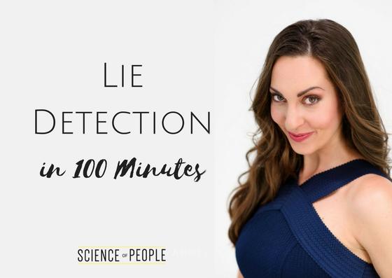 Want to Dig a Little Deeper? Do you know when someone is lying to you? We like to think we are great at spotting lies but on average we can only detect deception with about 54% accuracy.