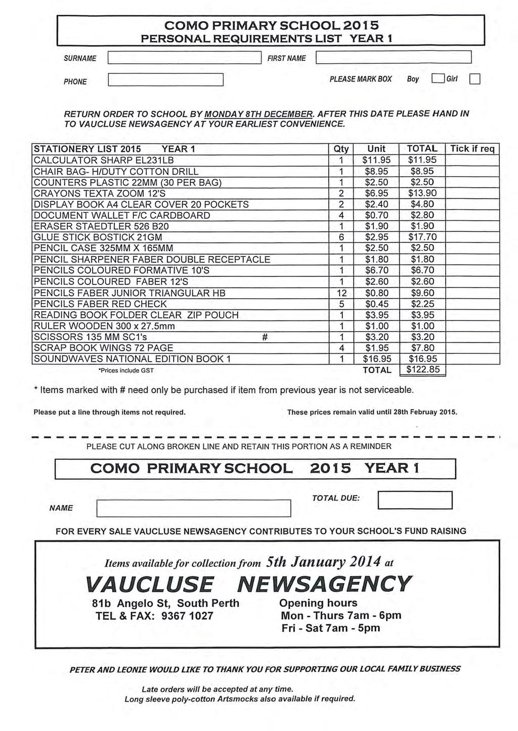 SUR COMO PRIMARY SCHOOL 2015 PERSONAL REQUIREMENTS LIST YEAR 1 ~--------------------~ FIRST PHONE PLEASE MARK BOX Boy D Girl D RETURN ORDER TO SCHOOL BY MONDAY 8TH DECEMBER.