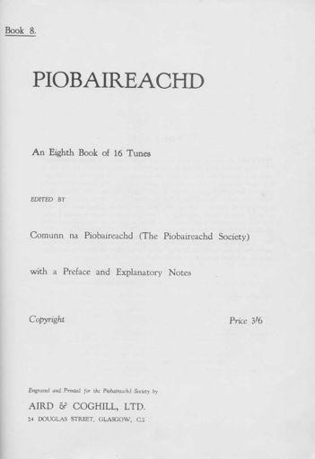 3 1953 p [1], title; p [2], preface; pp iii-iv, notes on canntaireachd; p [v], index, pp 219-245, tunes (16). Part of bound collection Books 1-8.