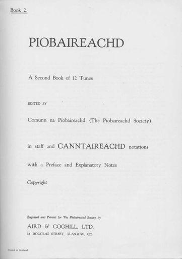 4 1951 Imprint: Engraved and Printed for The Piobaireachd Society by / AIRD & COGHILL, LTD. / 24 DOUGLAS STREET, GLASGOW, C.2 /. Inverness Public Library.