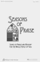 SEASONS OF PRAISE RESOURCE MANUAL SONGS OF PRAISE AND WORSHIP FOR THE WHOLE FAMILY OF GOD The most exciting product in the Seasons of Praise family is the Resource Manual.
