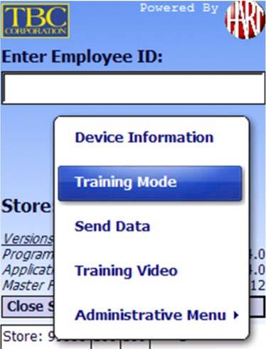 From the Enter Employee ID screen, press the Menu button, on the TouchScreen, and the Menu Selections will display. 2. From the Menu, press Training Mode or press ENT (Enter). 3.