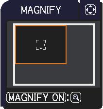 Using the magnify feature Press the MAGNIFY ON button on the remote control. 1. The picture will be magnifi ed, and the MAGNIFY dialog will appear on the screen.