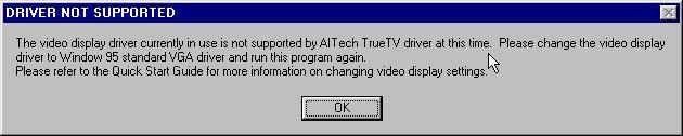 4. If your system has a video driver that is not supported by the True-TV Size driver you will see the warning box below.