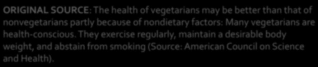 ORIGINAL SOURCE: The health of vegetarians may be better than that of nonvegetarians partly because of nondietary