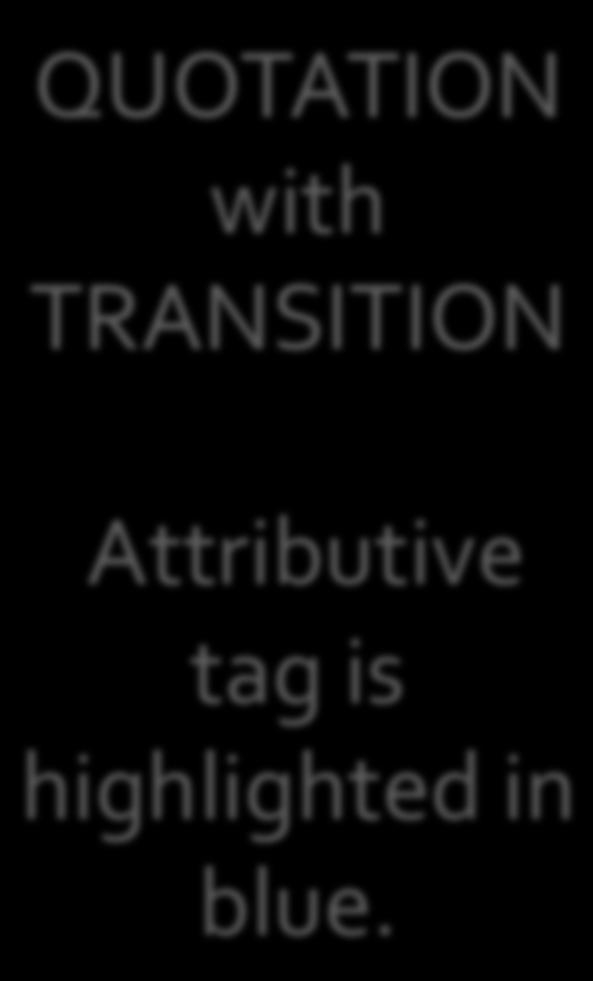 COMPARE: QUOTATION with TRANSITION Attributive tag is highlighted in blue.