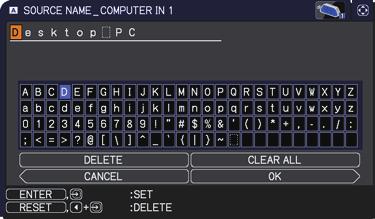 Also if you move the cursor to DELETE or ALL CLEAR on screen and press the ENTER or INPUT button, 1 character or all characters will be erased. The name can be a maximum of 16 characters.