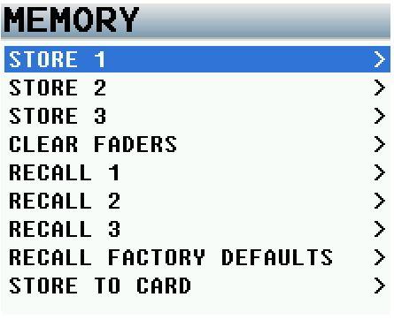 MAIN MENU Memory Menu Memory Menu Scroll for additional menu items Store / Recall Memory From the store and recall positions, Maxx can save and recall three full recorder setups for different work