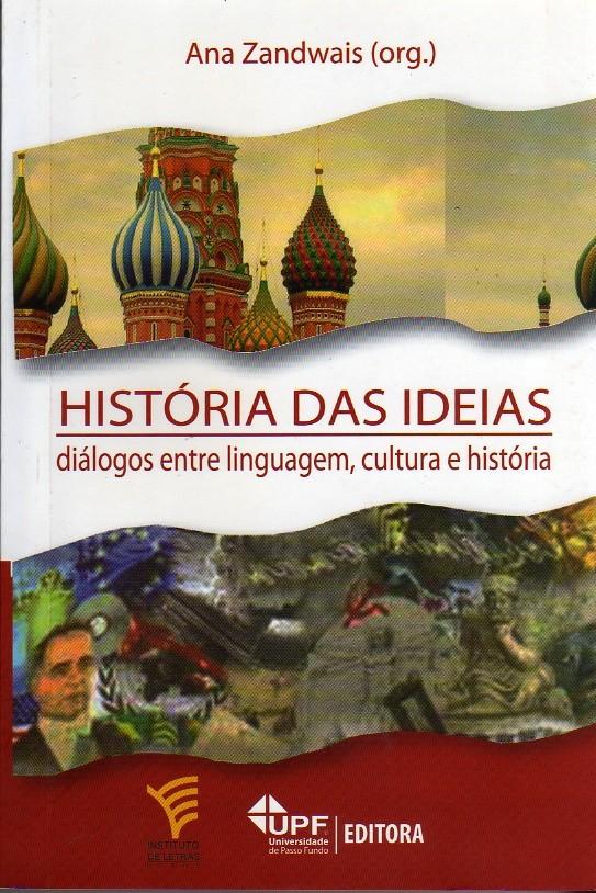 ZANDWAIS, Ana (org.). História das ideias: diálogos entre linguagem, cultura e história.