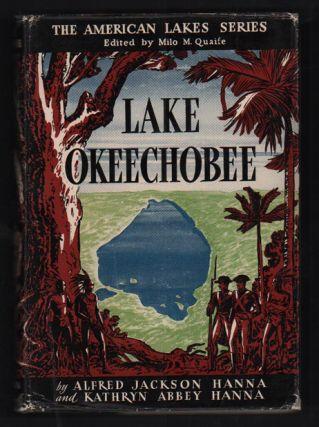 1. Hanna, Alfred Jackson and Kathryn Abbey; Edited by Milo M. Quaife. Lake Okeechobee: Wellspring of the Everglades (The American Lakes Series). Indianapolis: The Bobbs-Merrill Company, 1948.