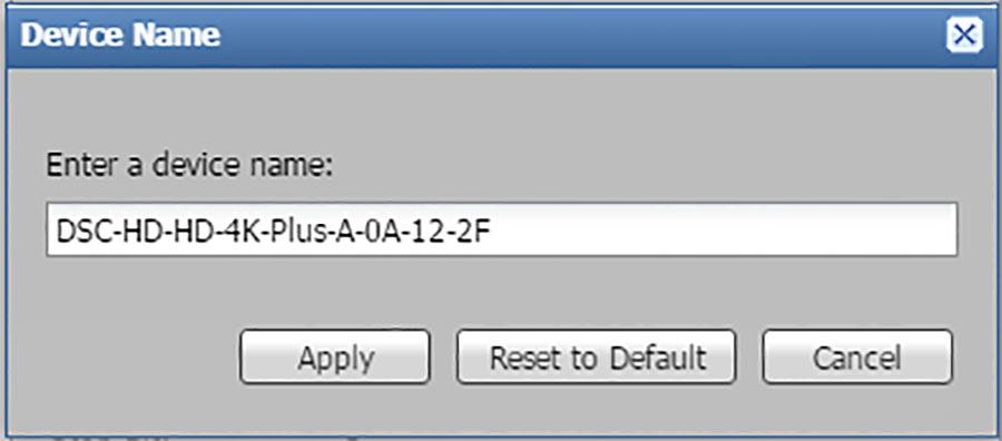In the Device Info panel, click the Edit button (see figure 42, 1). The following dialog box opens: Figure 43. Device Name Dialog Box 2. Enter a name for the DSC device.