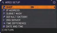 NETWORK menu Item WIRED SETUP Description Selecting this item displays the WIRED SETUP menu for the wired LAN.
