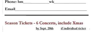 Season tickets will also be available at the September 20, 2013 concert at the ticket box office. One can fill out this form and bring it to the concert. Checks & cash will be accepted at the concert.