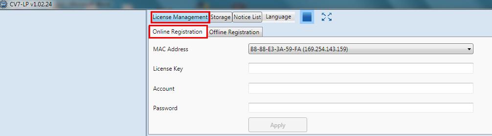 Step 1: Start the by going to License tab -> Online Registration tab. Step 2: Select the MAC Address, enter your License Key, Account and Password, and then click Apply.