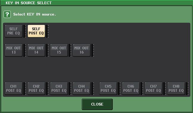 EQ and Dynamics A KEY IN SOURCE select button Press this button to display the KEY IN SOURCE SELECT window, in which you can select a key-in signal that will trigger the dynamics.