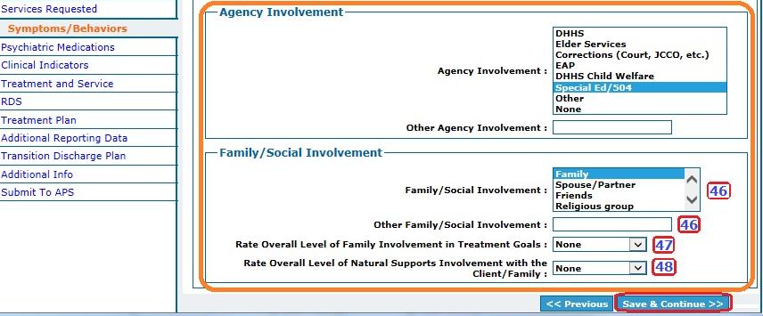 Symptms/Behavirs Only Agency Invlvement and Family/Scial Invlvement Sectins are required Agency Invlvement Sectin Agency Invlvement defaults t Special Ed/504 Family/Scial Invlvement Sectin