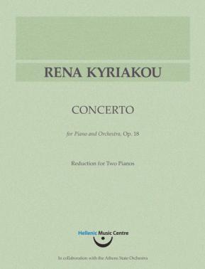 Kyriakou, Rena (1917 1994) Concerto for Piano and Orchestra, Op. 18 (1938 40) Published in collaboration with the Athens State Orchestra Orchestra: 2, 2, 3 (3.= B.Cl.), 2 4, 2, 3, 1 Timp., 2 Perc.