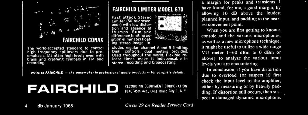 The Model 664NLB has equalization at 2, 3, 4, 5, and 7.5 KHZ for motion picture demands. The FAIRCHILD Program Equalizer contains equalization plus 18 dbm amplifier output.