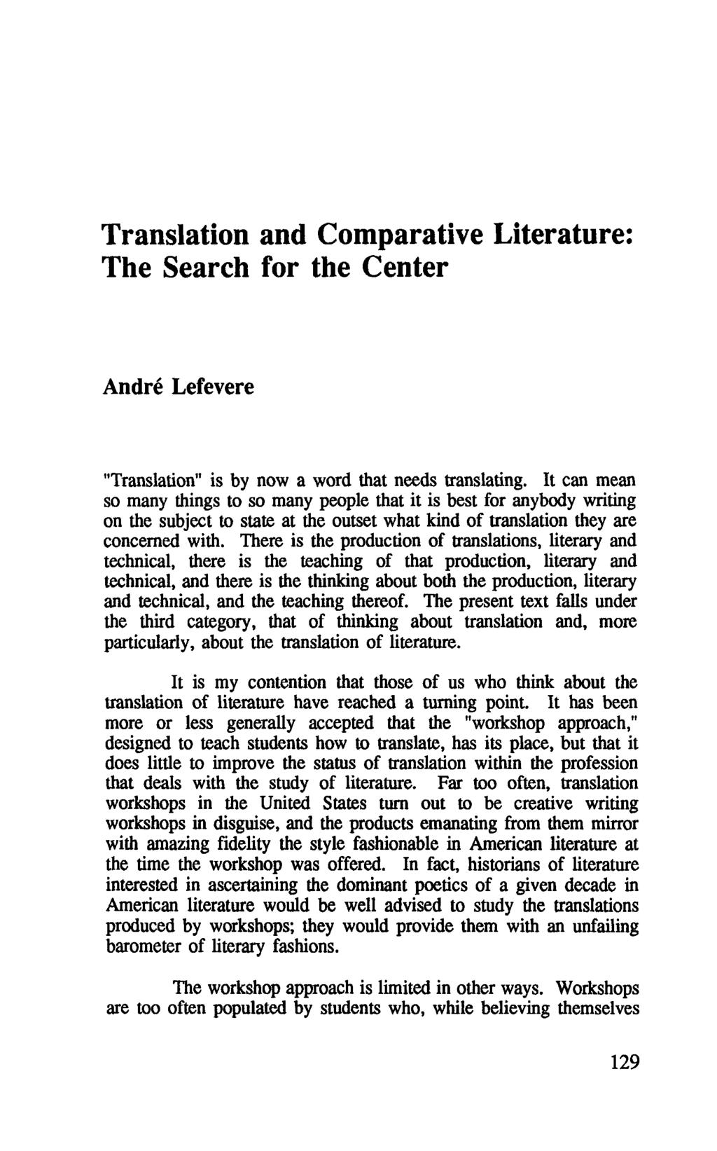 Translation and Comparative Literature: The Search for the Center André Lefevere "Translation" is by now a word that needs translating.