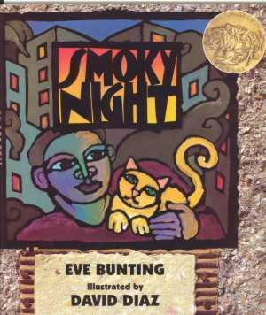 5) Bunting, E. (1994). Smoky Night. (Diaz, D., Illustrations). Orlando, FL: Harcourt Brace & Co.