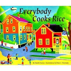 10) Dooley, N. (1991). Everybody Cooks Rice (Thornton, P., Illustrations). Minneapolis, MN: Carolrhoda Books, Inc. [ISBN 0-87614-412-1] An American family lives in a multicultural neighborhood.