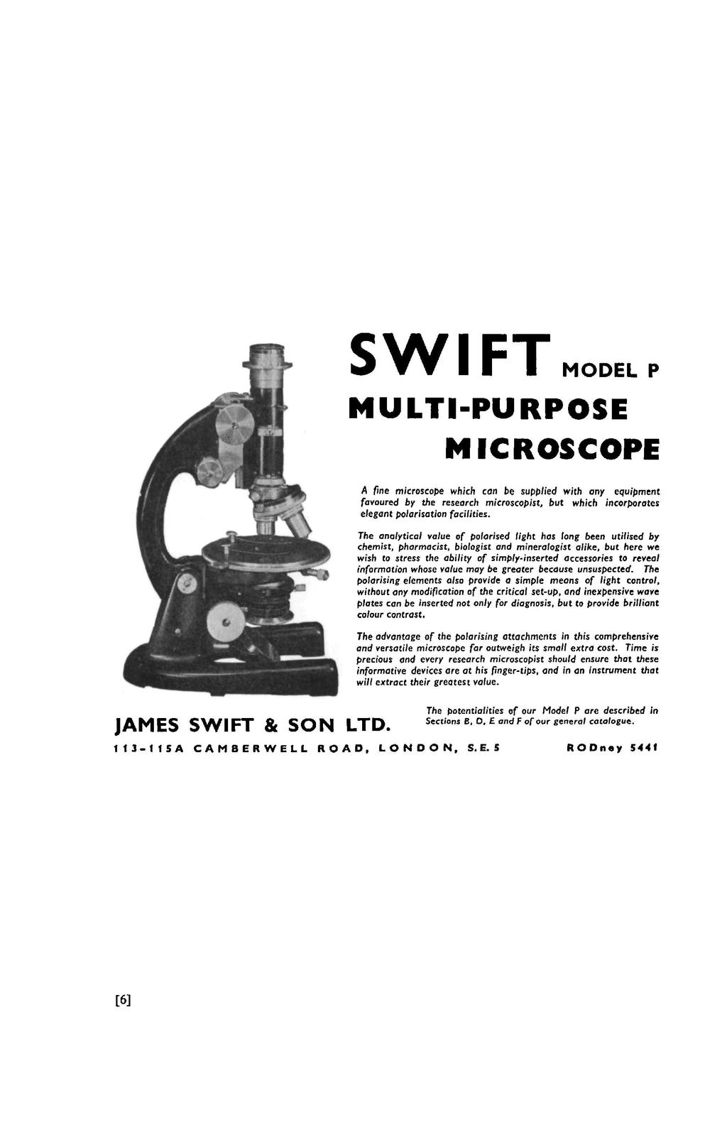 3 W I f I MODEL P MULTI-PURPOSE MICROSCOPE A fine microscope which can be supplied with any equipment favoured by the research microscopist, but which incorporates elegant polarisation facilities.