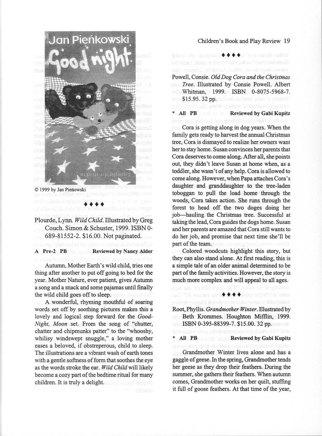 Children's Book and Media Review, Vol. 20 [1999], Iss. 4, Art. 4 Children's Book and Play Review 19 Powell, Consie. Old Dog Cora and the Christmas Tree. Illustrated by Consie Powell.