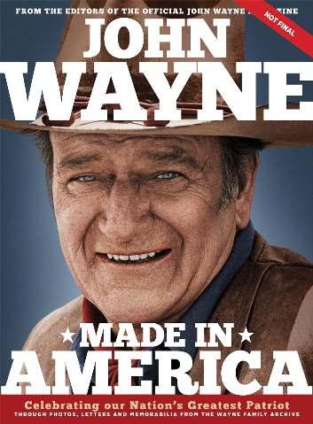John Wayne: Made in America Editors of the John Wayne Official Magazine John Wayne: Made in America, a hardcover book full of photos and memorabilia that showcase Duke s deep love for his country.
