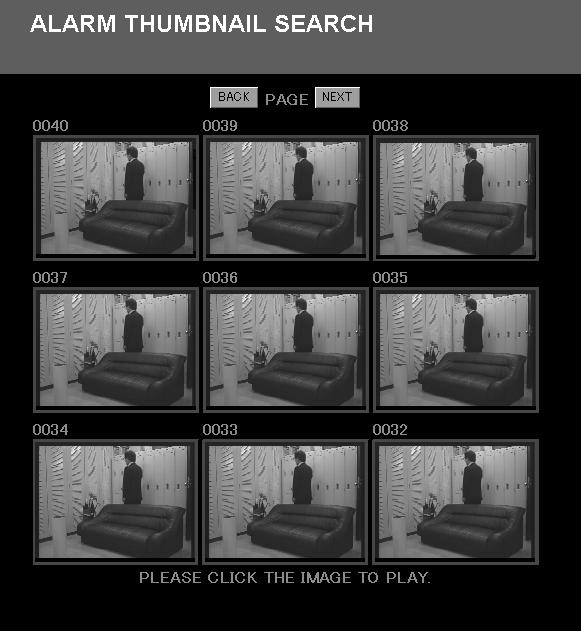 Search Mode 2. ALARM THUMBNAIL SEARCH This displays thumbnails of all alarm images recorded in the alarm recording area. Alarm images are searched and displayed from thumbnails.