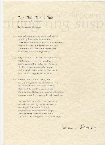 53. Heaney, Seamus. The Child That's Due from 'Bann Valley Eclogue'. Dublin: [Bank of Ireland Group Treasury], [1999]. First Separate Printing. Broadside, 8 1/4 by 11 6/8. Signed by SH.