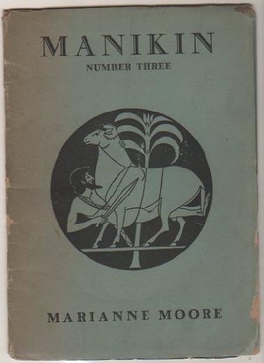 81. Moore, Marianne. "Marriage" [In MANIKIN, Number Three]. NY: Monroe Wheeler, 1923. First Edition. Thin stapled paper wrappers; small 8o.