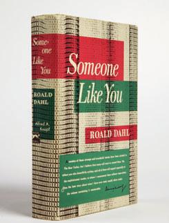 48/ 48/ 48/ Dahl, Roald: SOMEONE LIKE YOU New York: Alfred A. Knopf. 1953 First edition, first printing. Original beige cloth, in dustwrapper. INSCRIBED PRESENTATION COPY.