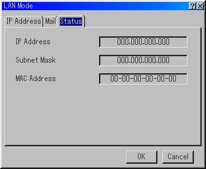 .. Indicates the IP address of the projector. Subnet Mask.. Indicates the subnet mask of the projector. MAC Address. Indicates the MAC address of the LAN card.