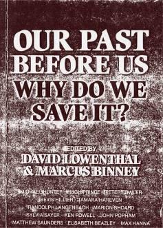 FROM The Book: OUR PAST BEFORE US: HOW DO WE SAVE IT? EDITED BY David Lowenthal and Marcus Binney 1981 CHAPTER 6 Living Places, Work Places and Historical Identity TAMARA K.