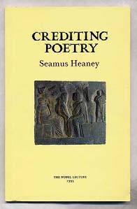 HEANEY, Seamus. Crediting Poetry: The Nobel Lecture.