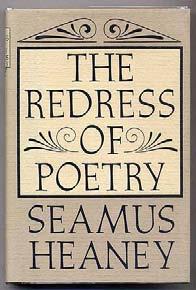 .. $20 HEANEY, Seamus. The Redress of Poetry. New York: Farrar, Straus, Giroux (1995).