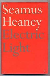 HEANEY, Seamus. Electric Light. London: Faber (2001).