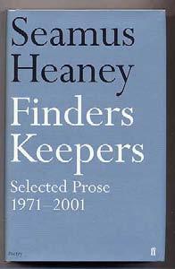 HEANEY, Seamus. Finders Keepers: Selected Prose 1971-2001.