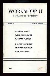 Plomer. #275187... $35 X XXXXXXXXXXXXXXXXXXXXXXXXXXXXXXXX (HEANEY, Seamus). Workshop 11: A Magazine of New Poetry. (London: Workshop Press 1970). First edition. Edited by Norman Hidden. 12mo.