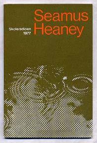 #315172... $45 Seamus Heaney. Copenhagen: Dansmarks Radio/Skoleradioen (1977). First edition.