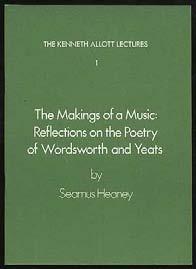 HEANEY, Seamus. The Makings of a Music: Reflections on the Poetry of Wordsworth and Yeats.