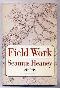 HEANEY, Seamus. Field Work. New York: Farrar Straus Giroux (1986). Sixth American printing.