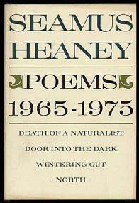 Poems 1965-1975: Death of a Naturalist, Door into the Dark, Wintering Out, North.
