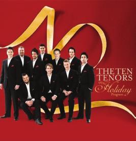THE TEN TENORS Christmas Show November 11, 2009 Australia s Ten Tenors have dazzled and charmed audiences around the world with their showmanship and
