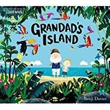 Grandad s Island by Benji Davies Glorious, rich